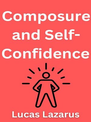 cover image of Composure and Self-Confidence